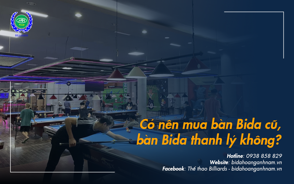 có nên mua bàn bida lỗ cũ