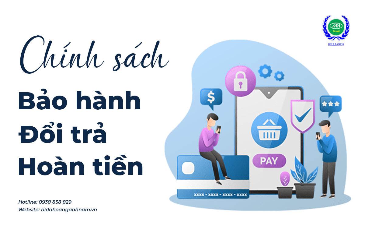 chính sách bảo hành - đổi trả - hoàn tiền bàn bida