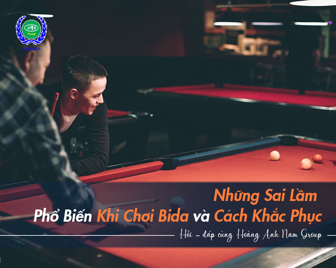 Những Sai Lầm Phổ Biến Khi Chơi Bida và Cách Khắc Phục