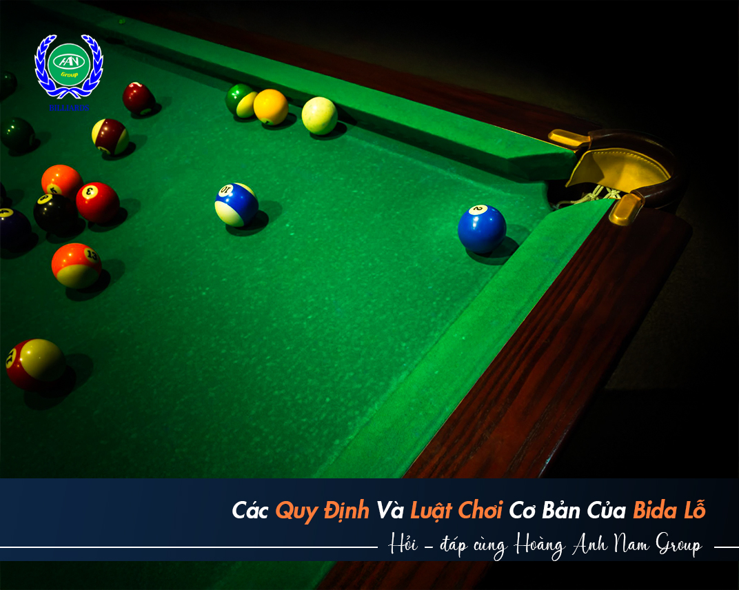 Các Quy Định Và Luật Chơi Cơ Bản Của Bida Lỗ