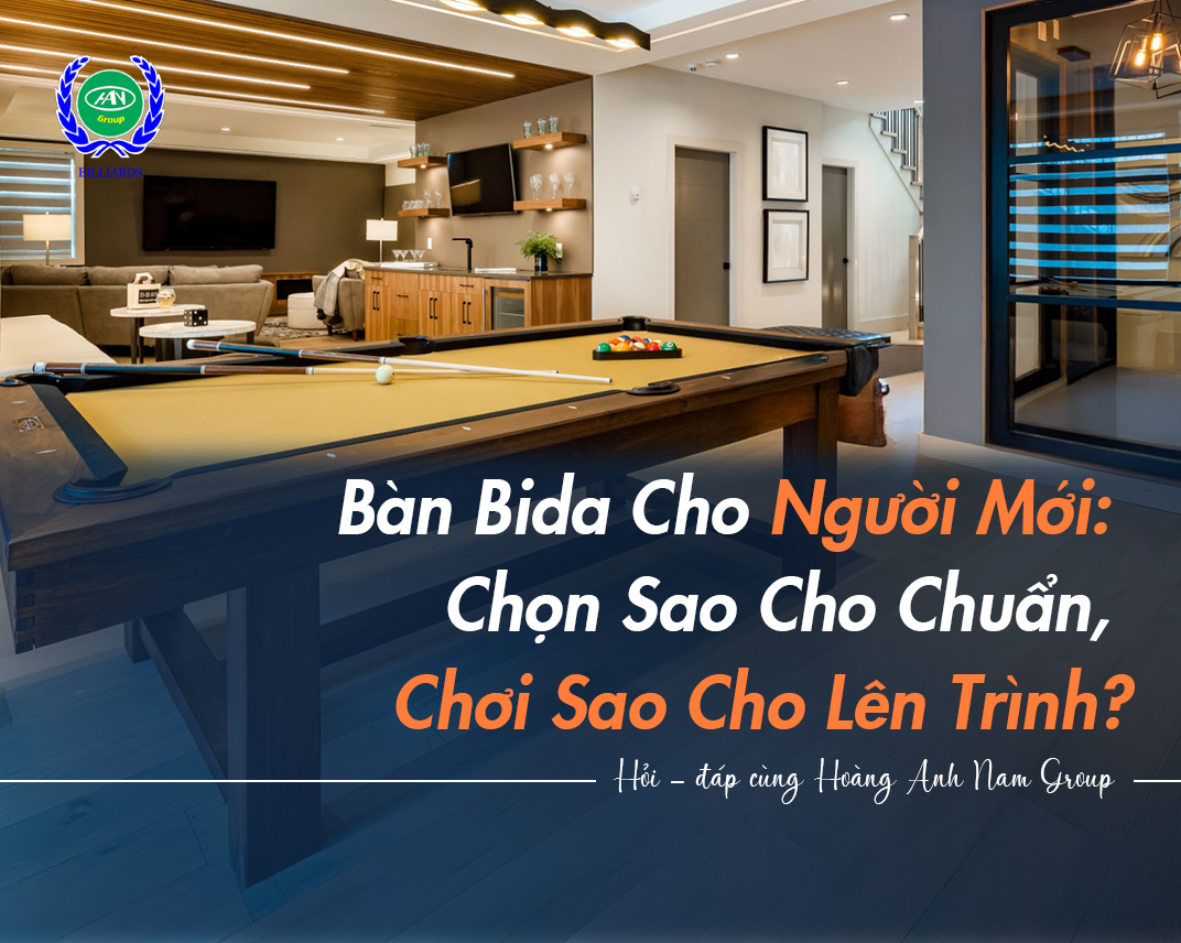 Bàn Bida Cho Người Mới: Chọn Sao Cho Chuẩn, Chơi Sao Cho Lên Trình?