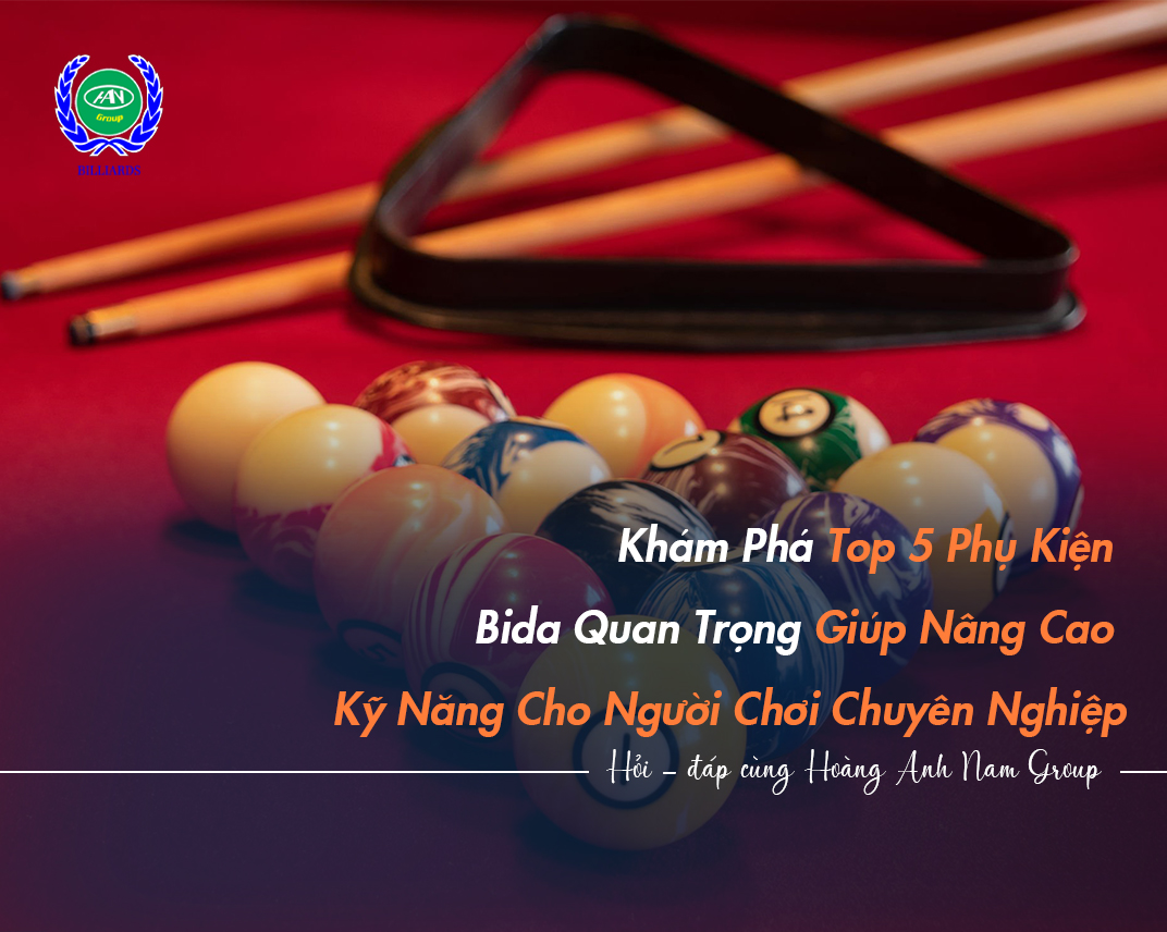 Khám Phá Top 5 Phụ Kiện Bida Quan Trọng Giúp Nâng Cao Kỹ Năng Cho Người Chơi Chuyên Nghiệp