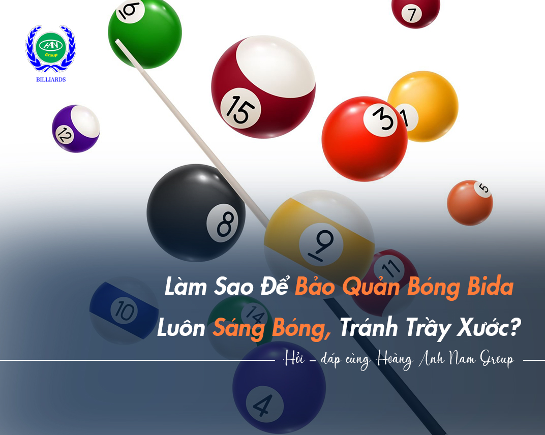 Làm Sao Để Bảo Quản Bóng Bida Luôn Sáng Bóng, Tránh Trầy Xước?