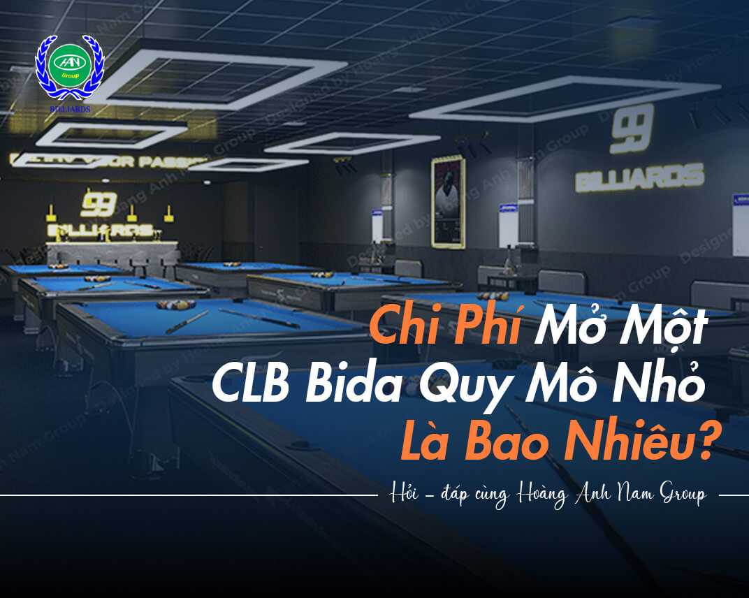 Chi Phí Mở Một CLB Bida Quy Mô Nhỏ Là Bao Nhiêu?