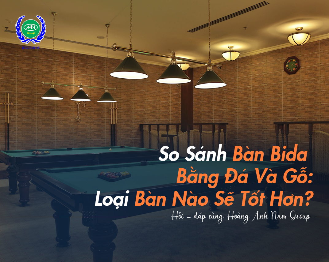 So Sánh Bàn Bida Bằng Đá Và Gỗ: Loại Bàn Nào Sẽ Tốt Hơn? ?