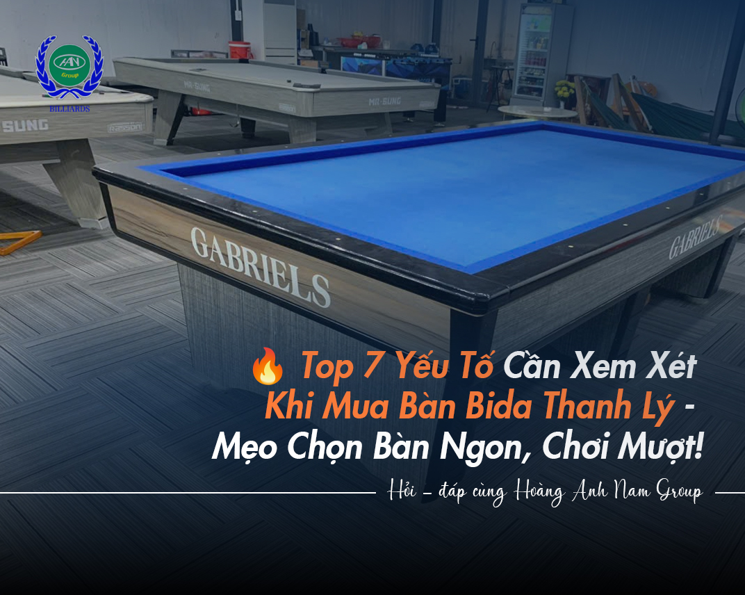 Top 7 Yếu Tố Cần Xem Xét Khi Mua Bàn Bida Thanh Lý - Mẹo Chọn Bàn Ngon, Chơi Mượt!