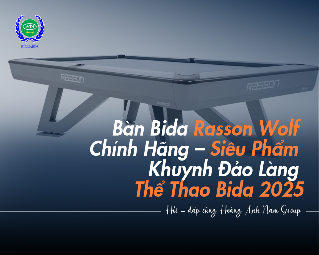 Bàn Bida Rasson Wolf Chính Hãng – Siêu Phẩm Khuynh Đảo Làng Thể Thao Bida 2025