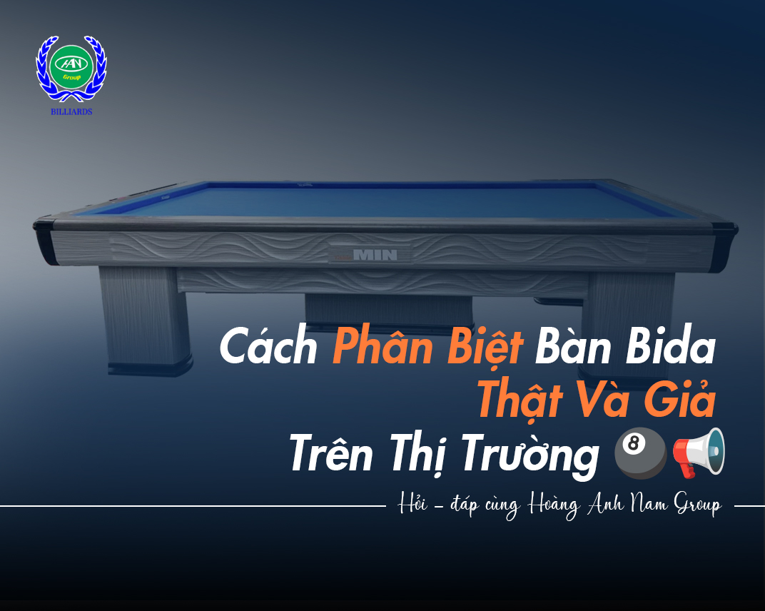 Cách Phân Biệt Bàn Bida Thật Và Giả Trên Thị Trường